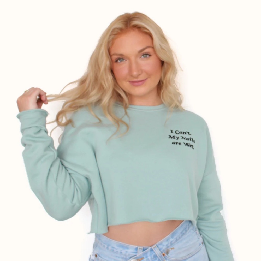 “I Can’t My Nails Are Wet” Embroidered Crop Crewneck